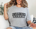 Undiagnosed, But Something Ain't Right - Funny T-Shirt